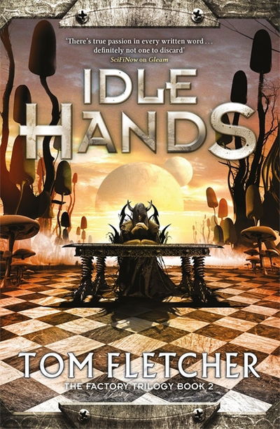 Cover for Tom Fletcher · Idle Hands: The Factory Trilogy Book 2 - The Factory Trilogy (Hardcover Book) (2017)