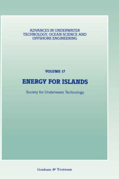 Cover for Society for Underwater Technology (SUT) · Energy for Islands - Advances in Underwater Technology, Ocean Science and Offshore Engineering (Hardcover Book) [1988 edition] (1988)