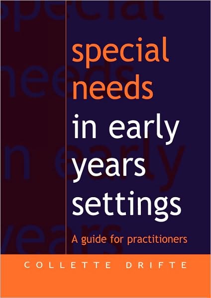 Cover for Collette Drifte · Special Needs in Early Years Settings: A Guide for Practitioners (Paperback Book) (2001)