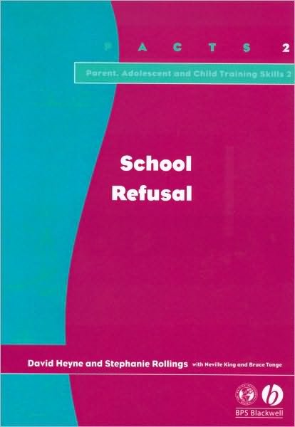 Cover for Heyne, David (Monash Medical Centre, Monash University, Clayton, Australia) · School Refusal - Parent, Adolescent and Child Training Skills (Paperback Book) (2002)