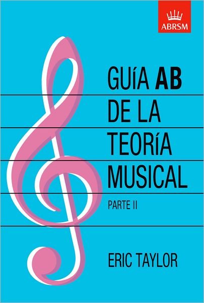 Cover for Eric Taylor · Guia AB de la teoria musical Parte 2: Spanish edition (Sheet music) [Spanish edition] (2005)