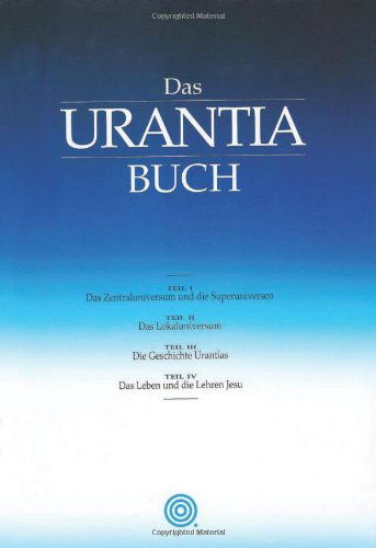 Cover for Multiple Authors · Das Urantia Buch: Tiefe Einsichten in Gott, das Universum, den Planeten Erde, das Leben Jesu und uns selbst (Hardcover Book) [German edition] (2005)