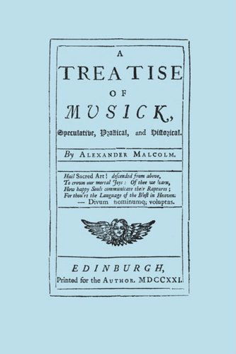 Cover for Alexander Malcolm · A Treatise of Musick. Speculative, Practical and Historical. [facsimile of First Edition, 1721.  652 Pages - Not Abridged.  Music.] (Paperback Book) [Facsimile edition] (2008)