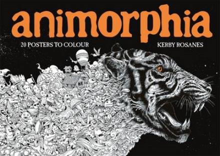 Animorphia: 20 Posters to Colour - Kerby Rosanes - Books - Michael O'Mara Books Ltd - 9781910552568 - September 8, 2016