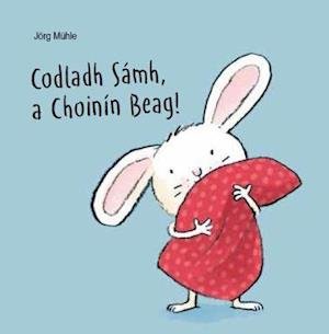 Cover for Jorg Muhle · Codladh Samh a Choinin Beag! - Coinin Beag (Board book)
