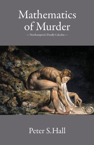 Mathematics of Murder - Peter S. Hall - Books - YouCaxton Publications - 9781911175568 - May 1, 2017