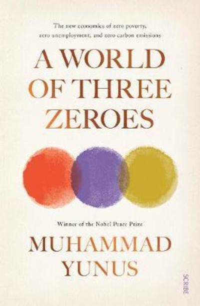 Cover for Muhammad Yunus · World of three zeroes - the new economics of zero poverty, zero unemploymen (Paperback Book) (2017)