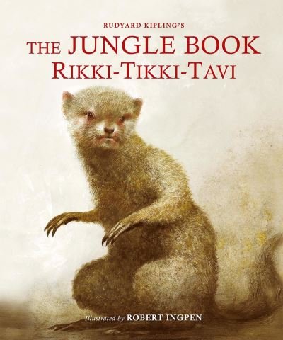 Cover for Rudyard Kipling · The Jungle Book: Rikki-Tikki-Tavi - Robert Ingpen Illustrated Classics (Inbunden Bok) (2021)