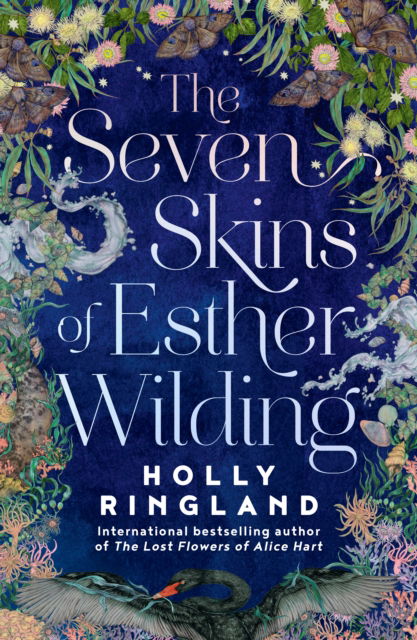 Cover for Holly Ringland · The Seven Skins of Esther Wilding: From the author of The Lost Flowers of Alice Hart, now a major Amazon Prime series (Paperback Book) (2023)