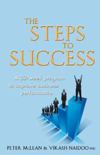 Cover for Peter McLean · The Steps to Success: A 52-week Programme to Improve Business Performance (Paperback Bog) (2012)