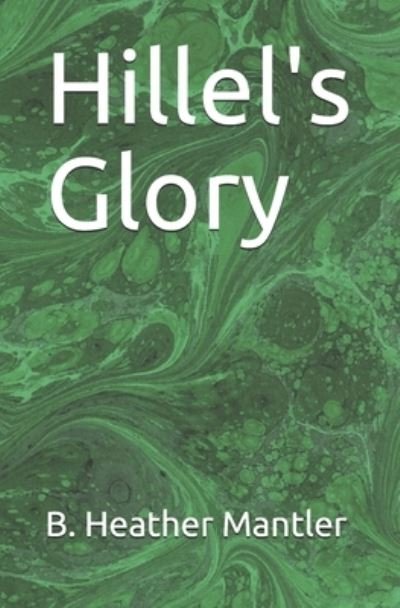 Cover for B Heather Mantler · Hillel's Glory (Paperback Book) (2020)