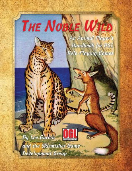 The Noble Wild (Ogl) - Lee Garvin - Books - Skirmisher Publishing - 9781935050568 - April 24, 2015