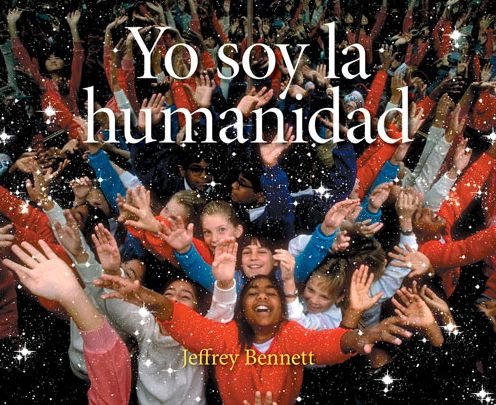 Cover for Jeffrey Bennett · Yo soy la humanidad (Hardcover bog) (2016)