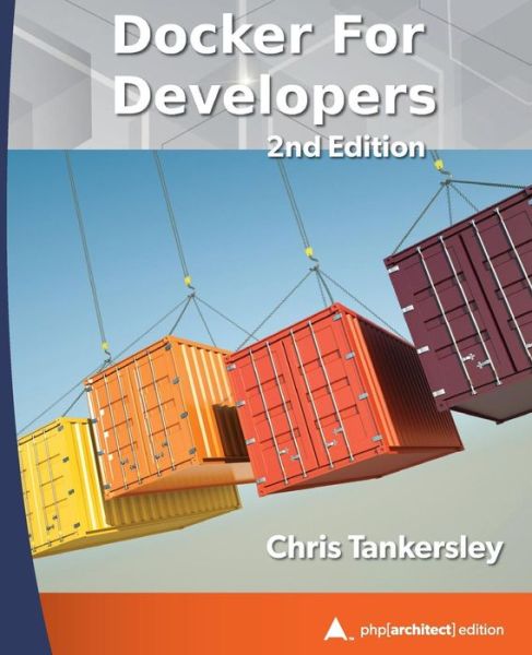 Cover for Chris Tankersley · Docker for Developers, 2nd Edition (Pocketbok) (2017)