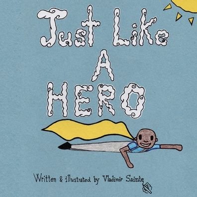 Cover for Vladimir Sainte · Just Like A Hero - Just Like a Hero (Paperback Book) (2018)