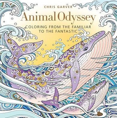 Cover for Chris Garver · Animal Odyssey: Coloring from the Familiar to the Fantastic (Paperback Book) (2017)