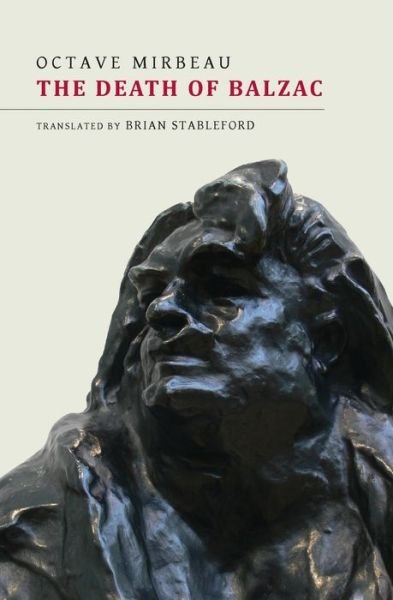 The Death of Balzac - Octave Mirbeau - Böcker - Snuggly Books - 9781943813568 - 16 april 2018