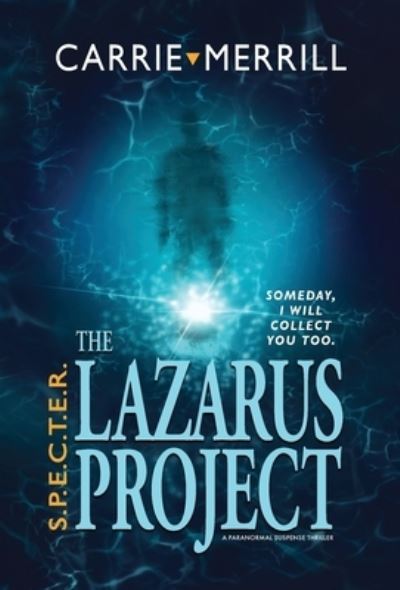 Cover for Carrie Merrill · S.P.E.C.T.E.R. - The Lazarus Project (Hardcover Book) (2021)