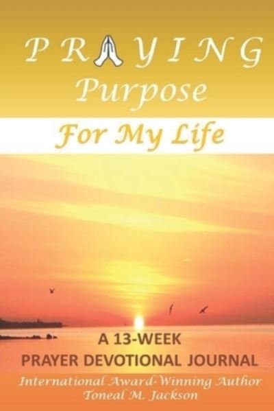 Cover for Toneal M Jackson · Praying Purpose for My Life (Paperback Book) (2020)