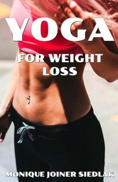 Cover for Monique Joiner Siedlak · Yoga for Weight Loss (Paperback Book) (2016)