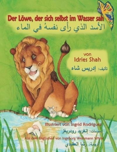 Cover for Idries Shah · Der Loewe, der sich selbst im Wasser sah: Zweisprachige Ausgabe Deutsch-Arabisch - Lehrgeschichten (Paperback Bog) (2018)