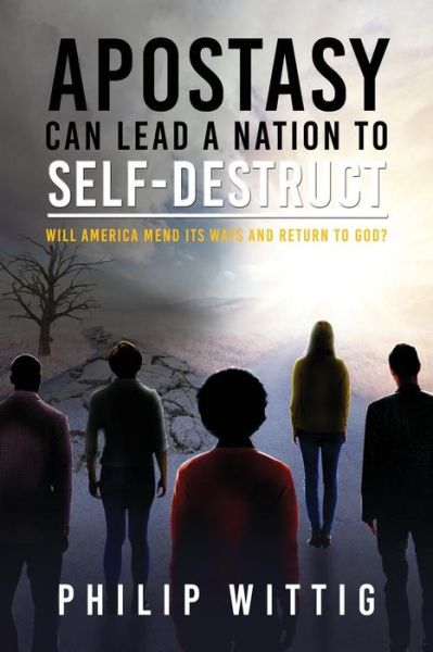 Cover for Philip Wittig · Apostasy Can Lead a Nation to Self-Destruct (Paperback Book) (2019)