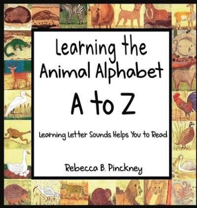 Cover for Rebecca Pinckney · Learning the Animal Alphabet - a to Z (Book) (2023)