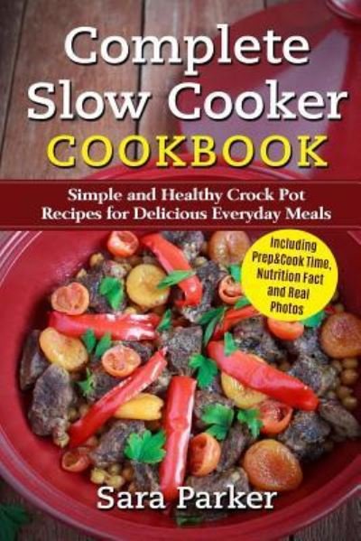 Cover for MS Sara Parker · Complete Slow Cooker Cookbook (Paperback Bog) (2017)