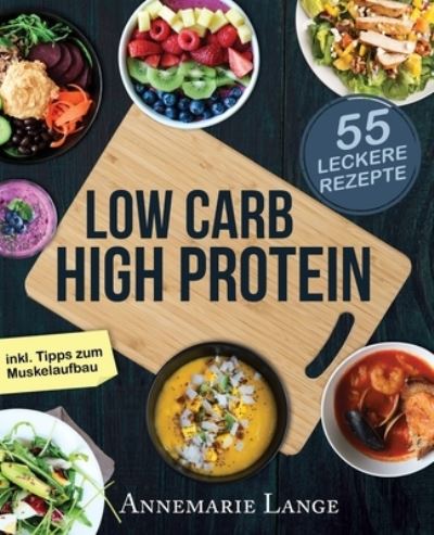 Cover for Annemarie Lange · Low Carb High Protein (Paperback Book) (2017)