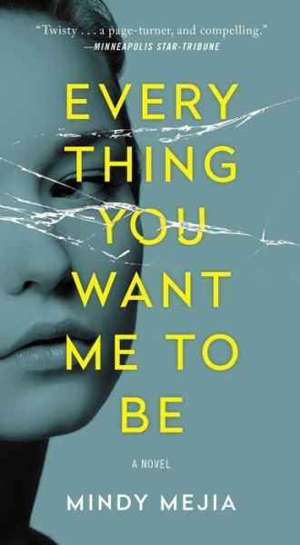 Everything You Want Me to Be: A Novel - Mindy Mejia - Książki - Pocket Books - 9781982113568 - 27 listopada 2018