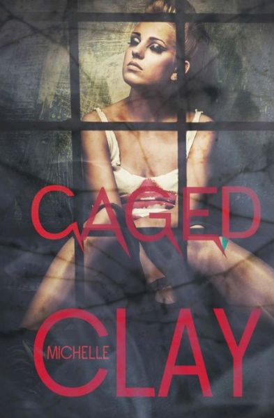 Cover for Michelle Clay · Caged (Pocketbok) (2018)