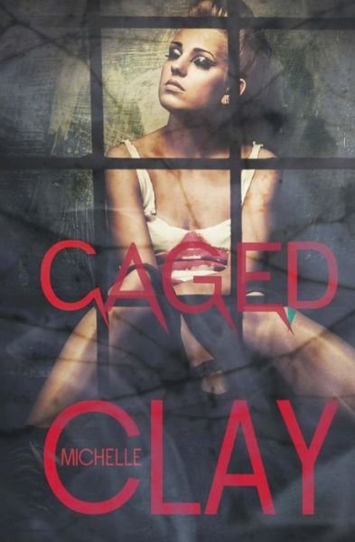 Cover for Michelle Clay · Caged (Paperback Bog) (2018)