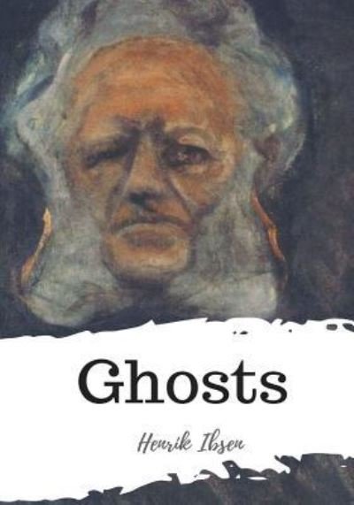 Cover for Henrik Ibsen · Ghosts (Paperback Book) (2018)