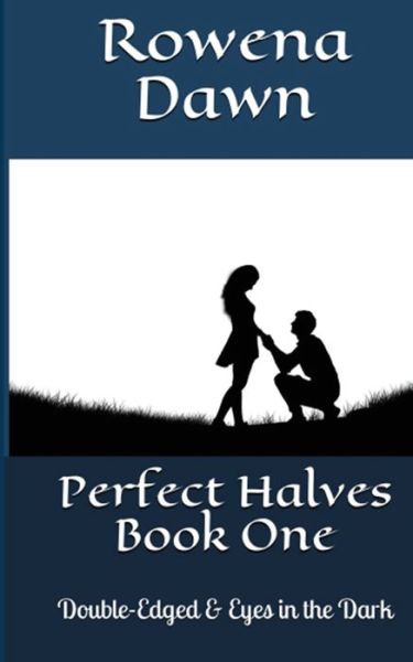 Cover for Rowena Dawn · Perfect Halves Book One (Paperback Book) (2018)