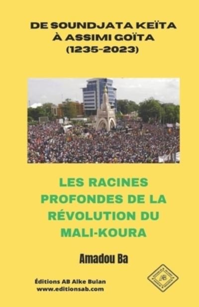 Cover for Amadou Ba · De Soundjata Keïta À Assimi Goïta (Buch) (2023)