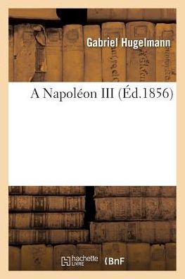 Cover for Gabriel Hugelmann · A Napoleon III (Paperback Book) (2017)