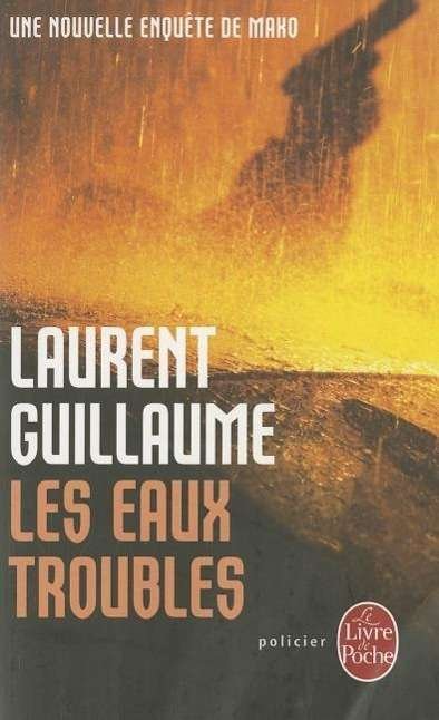 Les Eaux Troubles - L. Guillaume - Bücher - Livre de Poche - 9782253162568 - 11. Januar 2012