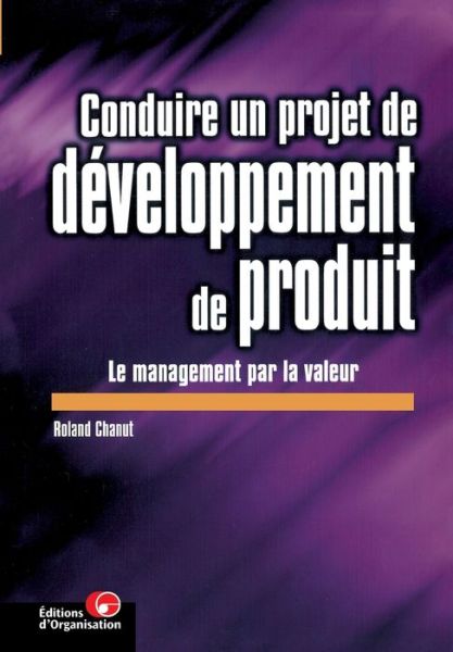 Cover for Roland Chanut · Conduire un projet de développement de produit (Paperback Book) (2001)