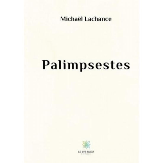 Cover for Michaël Lachance · Palimpsestes (Taschenbuch) (2019)