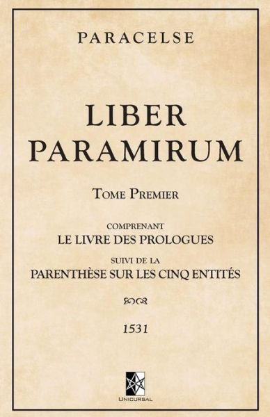 Liber Paramirum - Paracelse - Boeken - Unicursal - 9782924859568 - 16 april 2018