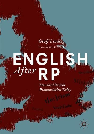 Cover for Geoff Lindsey · English After RP: Standard British Pronunciation Today (Paperback Bog) [1st ed. 2019 edition] (2019)