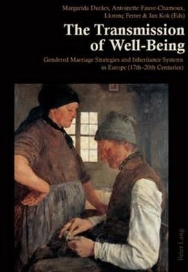 Cover for The Transmission of Well-Being: Gendered Marriage Strategies and Inheritance Systems in Europe (17th-20th Centuries) (Pocketbok) [New edition] (2009)