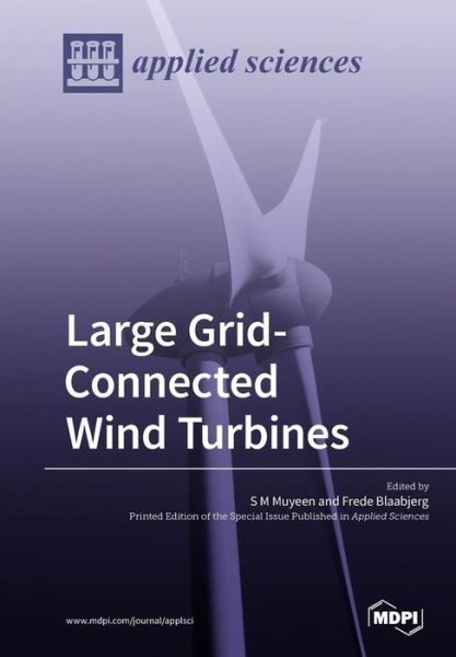 Large Grid-Connected Wind Turbines - S M Muyeen - Books - Mdpi AG - 9783038977568 - April 2, 2019