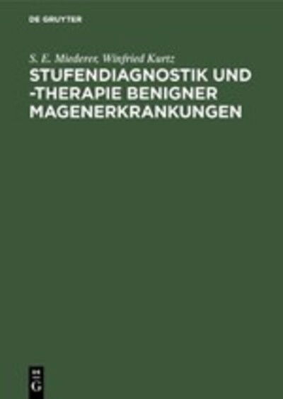 Cover for S. E. Miederer · Stufendiagnostik und -therapie benigner Magenerkrankungen (Book) (1993)