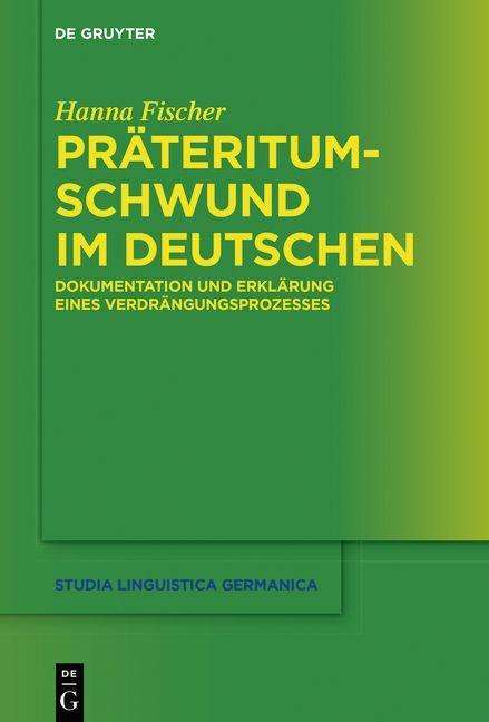 Präteritumschwund im Deutschen - Fischer - Books - - 9783110709568 - July 6, 2020