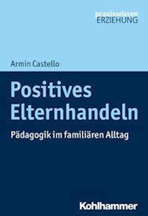 Cover for Castello · Positives Elternhandeln (Book) (2019)