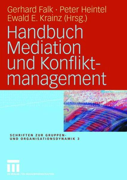 Handbuch Mediation und Konfliktmanagement - Schriften zur Gruppen- und Organisationsdynamik -  - Livros - VS Verlag fur Sozialwissenschaften - 9783322809568 - 