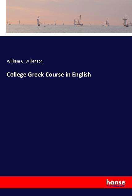 Cover for Wilkinson · College Greek Course in Engli (Buch)