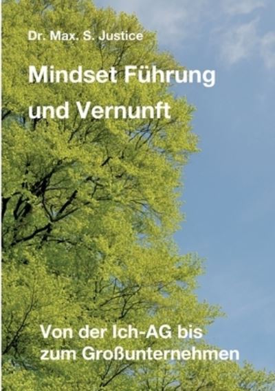 Dr Max S Justice · Mindset Fuhrung und Vernunft (Paperback Book) (2021)