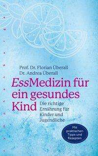 Cover for Überall · EssMedizin für ein gesundes Kin (Book)